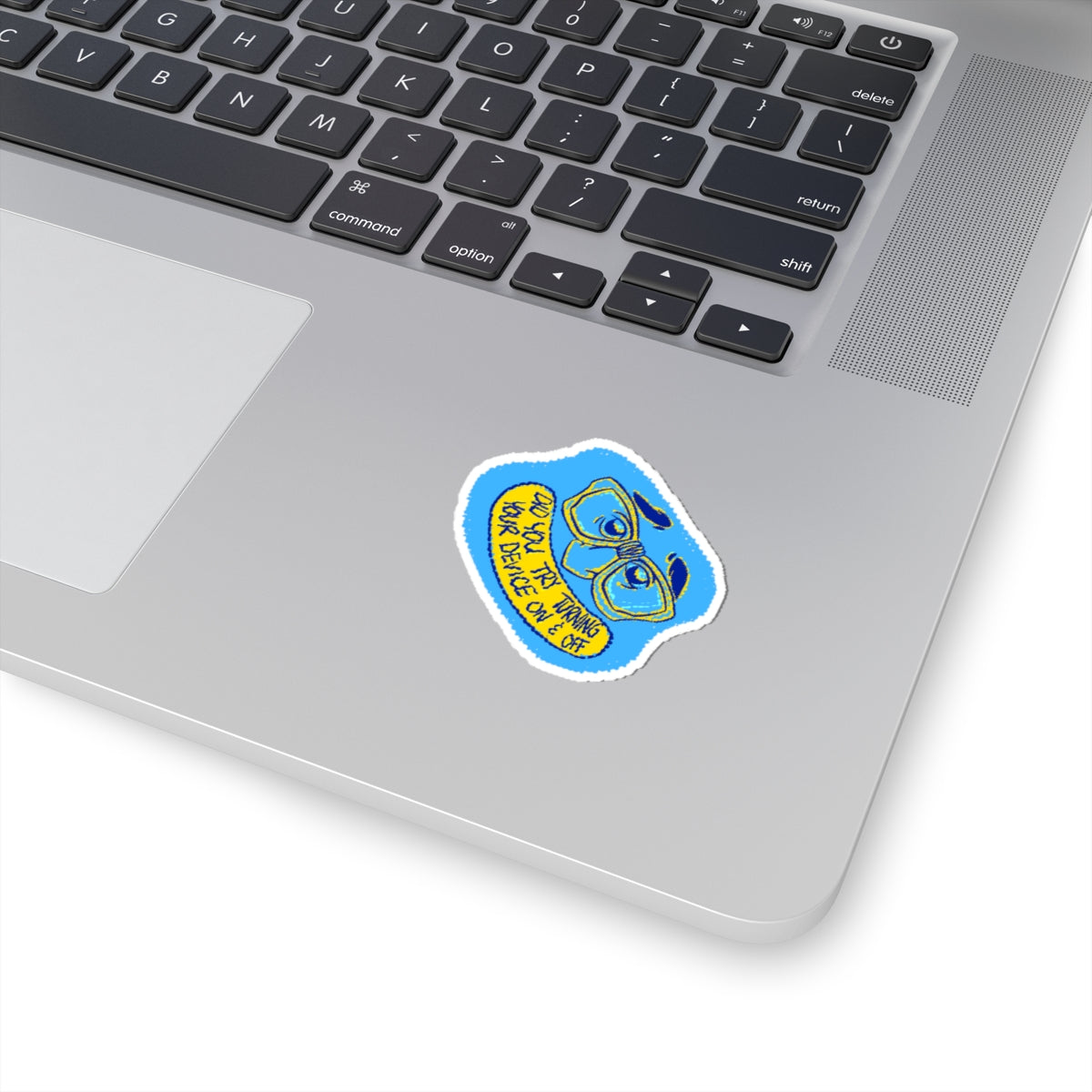"Did You Try Turning Your Device On & Off" sticker